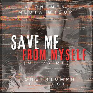 Save me from myself (feat. Big Just) [Explicit]