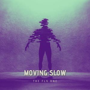 Moving Slow