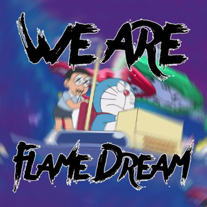 We Are Flame Dream