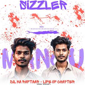 Dil Ka Raftaar - Life Of Chapter (From "sizzleR") [Explicit]