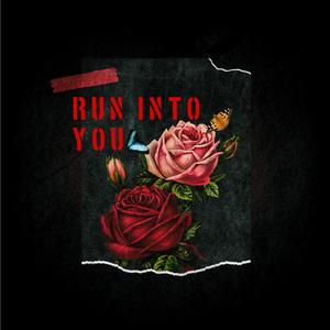 Run Into You (feat. Austin Tolliver, Seth Anthony & Noah Hicks)