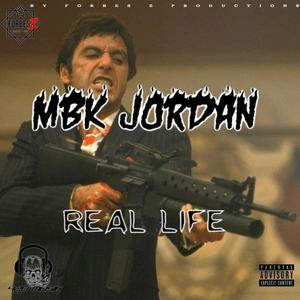 Real Life (MBK Jordan) [Explicit]