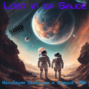 Lost In Da Sauce (feat. August 17th) [Explicit]