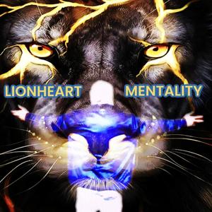 Lionheart Mentality (Explicit)