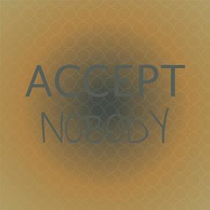 Accept Nobody