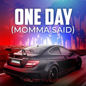 One Day (Momma Said)