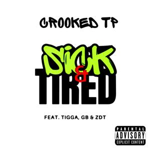 SICK & TIRED (feat. TIGGA, ZDT & GB) [Explicit]