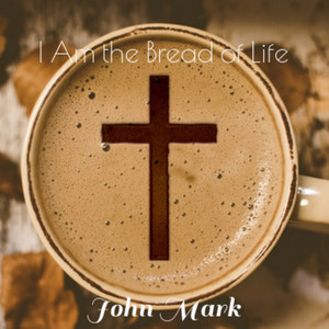 I Am the Bread of Life