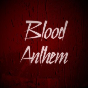 Blood Anthem (Remastered)