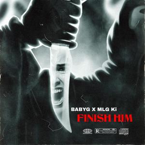Finish Him (feat. BabyG) (Explicit)