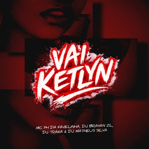 Vai Ketlyn (Explicit)