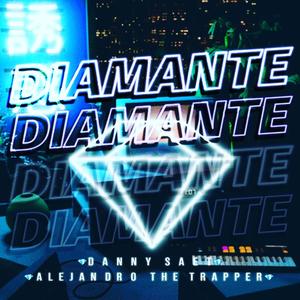 Diamante(feat. Alejandro The Trapper) (Explicit)