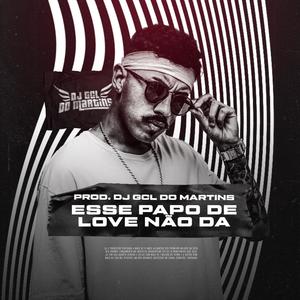 ESSE PAPO DE LOVE NÃO DA (Explicit)