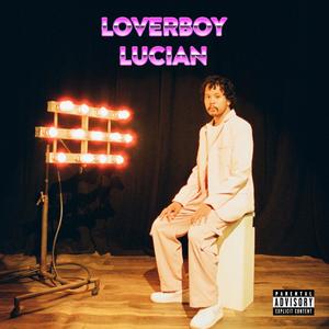 Loverboy Lucian (Deluxe) [Explicit]