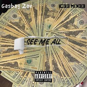 See Me All (feat. Gasbag Zae) [Explicit]