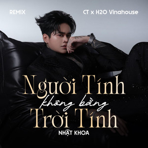 Người Tính Không Bằng Trời Tính (Remix)