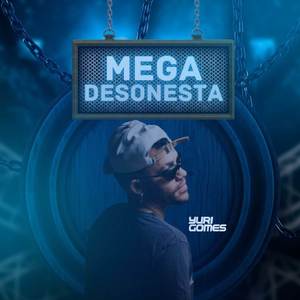 Mega Desonesta (Explicit)