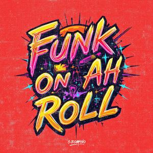 Funk on ah roll