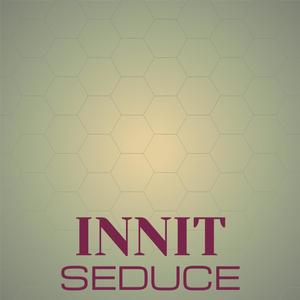 Innit Seduce