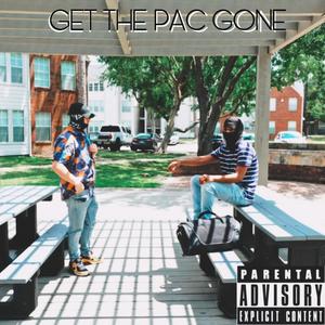 Get The Pac Gone (feat. Deauxjette) [Explicit]