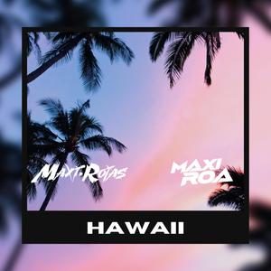 Hawaii (feat. Maxi Roa) [After Mix]