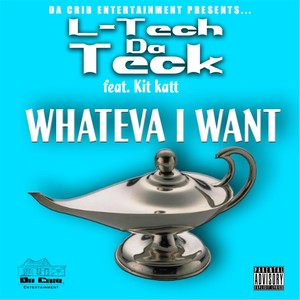 Whateva I Want (feat. Kit Katt) [Explicit]