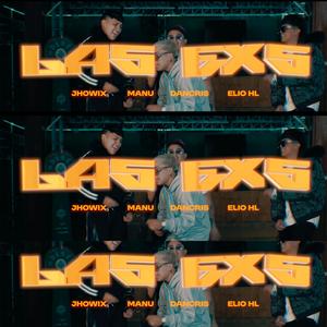 Las Exs (feat. Jhowix, Manu Kaseng, Dancris & Elio Hl)