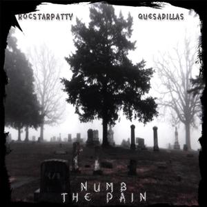 Numb The Pain (feat. Quesadillas) (Explicit)