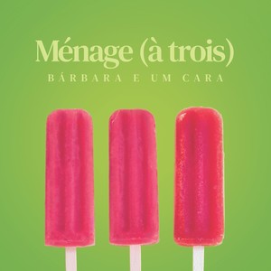 Ménage (À Trois) [Explicit]