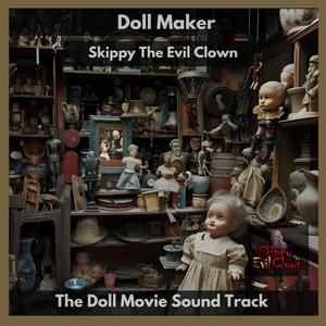 Doll Maker (Original The Doll Movie Motion Picture Soundtrack)