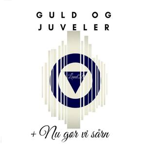 Guld og juveler / Nu gør vi sårn (Explicit)