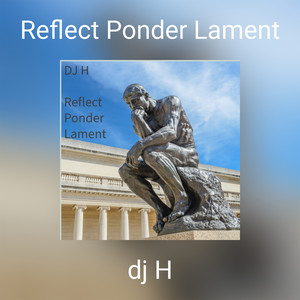 Reflect Ponder Lament