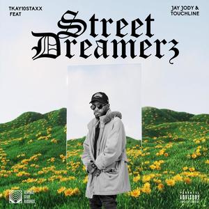 STREET DREAMERZ (feat. JAY JODY & TOUCHLINE) [Explicit]