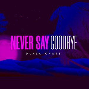 Never Say Goodbye