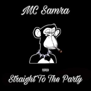 Straight To The Party (Explicit)