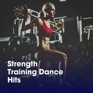 Strength Training Dance Hits