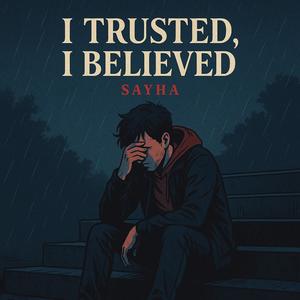 I TRUSTED, I BELİEVED (Explicit)