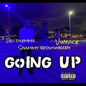 Going Up (feat. Dev Dilemma & VixyVice|Explicit)