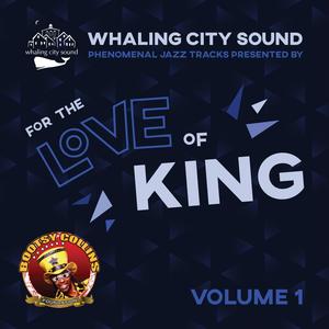 Whaling City Sound Jazz Presented by For the Love of King: Volume 1
