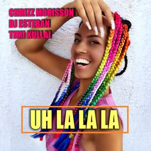 Uh La La La (Radio Mix)