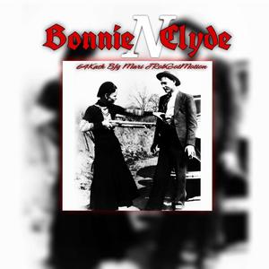 Bonnie & Clyde (feat. Bfg Mari & JRobGotMotion) [Explicit]