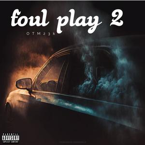 Foul play 2 (Explicit)