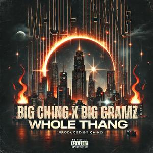 Whole Thang (feat. Big Gramz Kam) (Explicit)