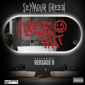 I See That (feat. Ver$ace V) (Explicit)