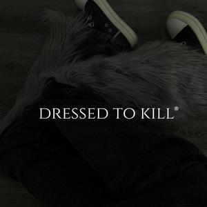 DRESSED TO KILL (Explicit)