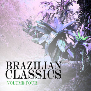 Brazilian Classics Vol 4