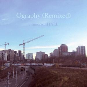 Ography (Remixed)