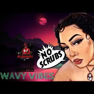 No Scrubs (feat. Wavy Vibez & DJ Bleeddat Kash) (Explicit)