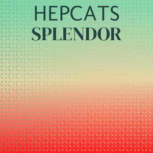 Hepcats Splendor
