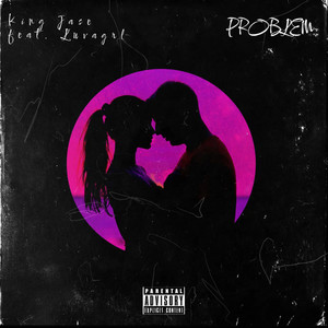 Problem (feat. Luvagrl) [Explicit]